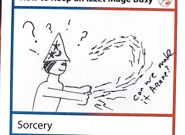 How to Keep an Izzet Mage Busy